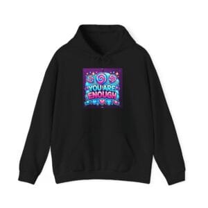 Sugar Squad You Are Enough Hooded Sweatshirt